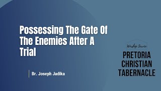 Possessing The Gate Of The Enemies After A Trial  Wed 20032024  Br Joseph Jadika [upl. by Phonsa]