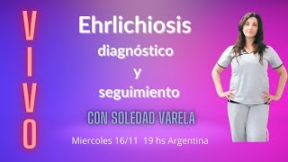 Ehrlichiosis Diagnóstico y seguimiento [upl. by Eellah]