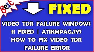 VIDEO TDR FAILURE Windows 11 Fixed  atikmpagsys How to fix VIDEO TDR FAILURE Error [upl. by Aicatsal]