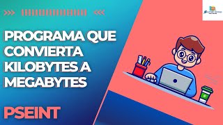 PROGRAMA QUE CONVIERTA KILOBYTES A MEGABYTES  PSEINT  PROGRAMACION PARA PRINCIPIANTES👨‍💻 [upl. by Brecher66]