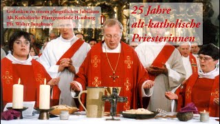 25 Jahre Priesterinnen  Gedanken zu einem pfingstlichen Jubiläum  AltKatholische Kirche Hamburg [upl. by Chaffinch]