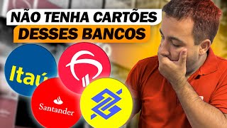 NÃO TENHA CARTÕES DO ITAÚ BB BRADESCO E SANTANDER [upl. by Joses772]