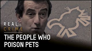 Friendly Neighbourhood Pet Poisoners  Full Documentary [upl. by Etnuhs652]