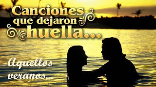 Canciones que dejaron huella  Aquellos veranos los 60s 70 80 y 90s  canciones del verano [upl. by Strickler754]