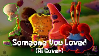 SpongeBob  Someone You Loved AI Cover [upl. by Arahd232]