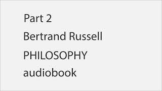 Part 2  B Russell Philosophy  audiobook [upl. by Soilissav]