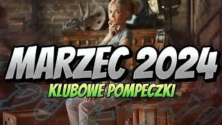 ✨MARZEC 2024 vol3✨  KLUBOWE POMPECZKI✅  MUZA DO AUTA🚗  DJ KAZIU [upl. by Haroppiz]