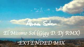 ALVARO SOLER  EL MISMO SOL GIGY D DJ RMX EXTENDED MIX [upl. by Harpp]