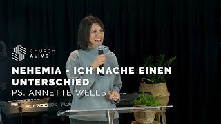 Nehemia  Ich mache einen Unterschied  Ps Annette Wells [upl. by Nirrej]