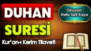 DUHAN SURESİ  Kuran Tilaveti Dinle  Hafız Sait Kaya [upl. by Ham]