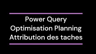 Optimisation de Planning avec Power Query  Gestion des Jours Ouvrés et Attribution des Tâches [upl. by Parrott]