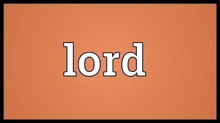 Lord Meaning [upl. by Notlehs367]