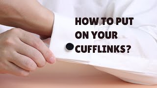 How to put on your cufflinks [upl. by Coombs156]