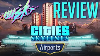 Cities Skylines  Airports DLC Review [upl. by Seraphine]