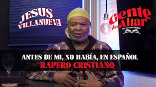 Jesus Villanueva ANTES DE MI NO HABIA EN ESPAÑOL RAPERO CRISTIANO  GENTE DE ALTAR By Maestro Maikel [upl. by Busby]