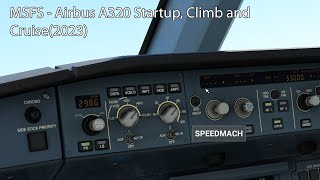 MSFS  Airbus A320 Startup Climb and Cruise2023 [upl. by Grayce]