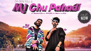 Mi Chu Pahadi  BYG SMYLE amp RV DA DESI TOLI  UK Top 5  2019 [upl. by Eceirehs]