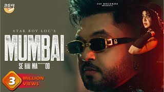 MUMBAI SE HAI  Music Video  STAR BOY LOC  KOUKY  369 Records  New Rap Song  HIP HOP SONG [upl. by Kandace]