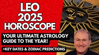 Leo 2025 Horoscope  ULTIMATE Astrology Guide to the Year [upl. by Spevek]