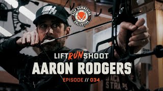 Lift Run Shoot  Aaron Rodgers  Episode 034 [upl. by Beniamino]