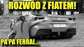 ROZWÓD Po 30 Miesiącach Sprzedałem FERRARI Jak to jest z tymi SUPERCARAMI [upl. by Skvorak]