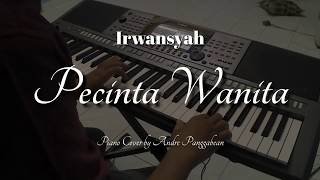 Pecinta Wanita  Irwansyah  Piano Cover by Andre Panggabean [upl. by Aitram]