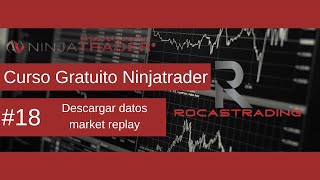 18 Descargar Datos de Market Replay NinjaTrader 8 [upl. by Anirrehs]