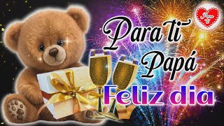 FELIZ DIA DEL PADRE 🎁 con hermoso Mensaje de Felicitaciones para ti Papá [upl. by Bernette]