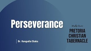 Perseverance  WED 25092024  Br Kangudia Ekaka [upl. by Kraus]