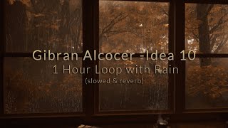 Gibran Alcocer  Idea 10 slowed amp reverb \\ 1 Hour Loop with Rain [upl. by Haral81]