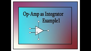 Op Amp as integrator example [upl. by Mixie74]