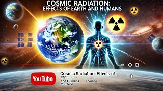 quotCosmic Radiation Effects on Earth and HumansquotAstronomy CosmicRays RadiationEffectsSpaceScience [upl. by Tice]