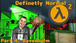 Definetly Normal HL2   Part 4 Undead Town Ravenholm [upl. by Litsyrk94]