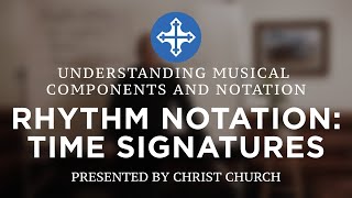 RHYTHM NOTATION TIME SIGNATURES  Understanding Musical Components and Notation [upl. by Ecyoj159]