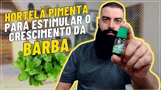 Uso da HORTELÃ PIMENTA para ESTIMULAR o CRESCIMENTO do CABELO e da BARBA I 6 BENEFÍCIOS [upl. by Nadnal]