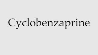 How to Pronounce Cyclobenzaprine [upl. by Rici]