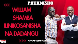 PATANISHO  WILLIAM  SHAMBA ILINIKOSANISHA NA DADANGU [upl. by Dnomyar]