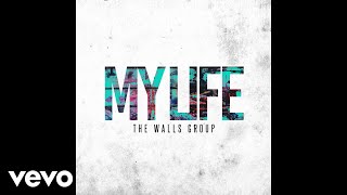 The Walls Group  My Life Audio [upl. by Enomyar]