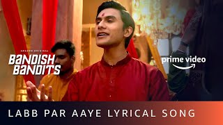 Labb Par Aaye Lyrical Video Song  Bandish Bandits  Javed Ali  Shankar Ehsaan Loy [upl. by Derek867]