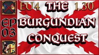 3 A BITE from the Baguette  The Burgundian Conquest  Lets Play EU4 130 [upl. by Katrinka]