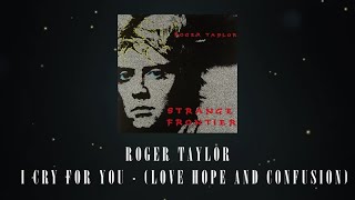 Roger Taylor  I Cry For You Love Hope And Confusion Official Lyric Video [upl. by Nuaj]