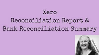 XERO Reconciliation Report amp Bank Reconciliation Summary [upl. by Sreip]