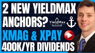 New Possible Yieldmax Anchors For Your Dividend Portfolio High Yield Investing XMAG amp XPAY FIRE [upl. by Russom409]