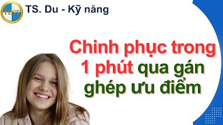 Chinh phục trong 1 phút qua gán ghép ưu điểm [upl. by Negroj]