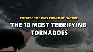 Top 10 Most Terrifying Tornadoes Ever Caught on Camera [upl. by Pitts]