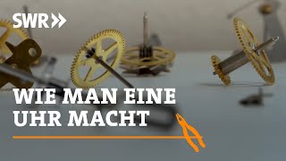 Wie man eine Uhr macht  SWR Handwerkskunst [upl. by Nader298]