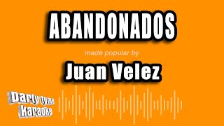 Juan Velez  Abandonados Versión Karaoke [upl. by Hecht]