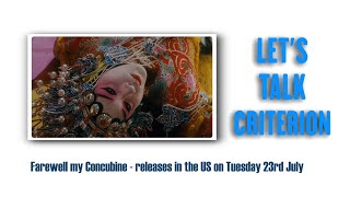 LETS TALK CRITERION  FAREWELL MY CONCUBINE ON 4K UHD [upl. by Bury496]