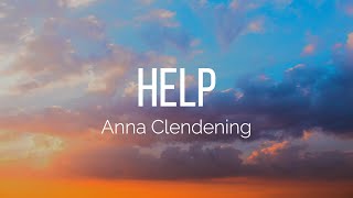 Anna Clendening  Help Lyrics [upl. by Akimit]