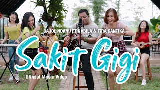 Bajol Ndanu Ft Fira Cantika amp Nabila  Sakit Gigi Official Music Video  KENTRUNG [upl. by Orion]